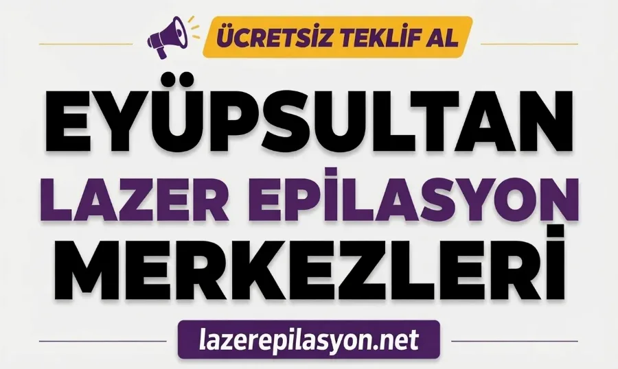 Eyüpsultan Lazer Epilasyon